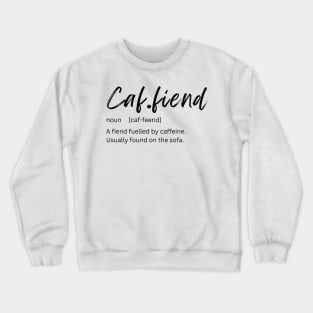 Fuelled by Caffeine Crewneck Sweatshirt